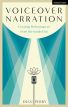 Voiceover Narration:Creating Performances from the Inside Out