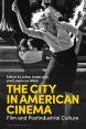 The City in American Cinema:Film and Postindustrial Culture