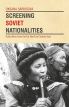 Screening Soviet Nationalities:Kulturfilms from the Far North to Central Asia