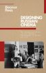 Designing Russian Cinema:The Production Artist and the Material Environment in Silent Era Film