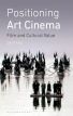 Positioning Art Cinema:Film and Cultural Value