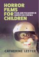 Horror Films for Children:Fear and Pleasure in American Cinema
