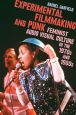 Experimental Filmmaking and Punk:Feminist Audio Visual Culture in the 1970s and 1980s