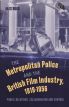 The Metropolitan Police and the British Film Industry, 1919-1956:Public Relations, Collaboration and Control