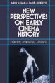 New Perspectives on Early Cinema History:Concepts, Approaches, Audiences