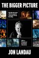 The Bigger Picture:My Blockbuster Life & Lessons Learned Along the Way