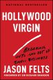Hollywood Virgin:Breaking Into and Out of Show Business