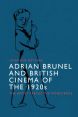 Adrian Brunel and British Cinema of the 1920s:The Artist versus the Moneybags