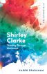 Shirley Clarke:Thinking Through Movement