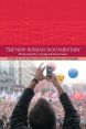 The New Russian Documentary:Reclaiming Reality in the Age of Authoritarianism