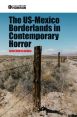 The US-Mexico Borderlands in Contemporary Horror:Crossing the Boundary