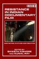 Resistance in Indian Documentary Film:Aesthetics, Culture and Practice
