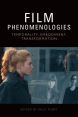 Film Phenomenologies:Temporality, Embodiment, Transformation