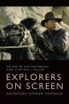 Explorers on Screen:Adventure! Danger! Romance!