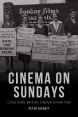 Cinema on Sundays:Legalising British Cinema Exhibition