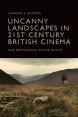 Uncanny Landscapes in 21st Century British Cinema:The Pestilence in the Ditch