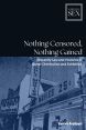 Nothing Censored, Nothing Gained:Obscenity Law and Histories of Queer Distribution and Exhibition