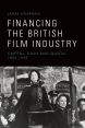 Financing the British Film Industry:Capital, Cash and Quota, 1896-1945