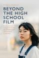 Beyond the High School Film:Reaching Adulthood in Everyday Japanese Cinema