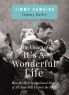The Heart of It's a Wonderful Life:How the Most Inspirational Movie of All Time Still Inspires the Spirit
