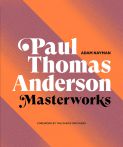 Paul Thomas Anderson Masterworks:A Filmmaker's Creative Journey