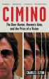 Cimino:The Deer Hunter, Heaven's Gate, and the Price of a Vision