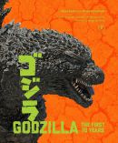Godzilla:The First 70 Years: The Official Illustrated History of the Japanese Productions