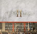Gladiator II:The Art and Making of the Ridley Scott Film