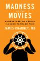 Madness at the Movies:Understanding Mental Illness Through Film
