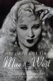 She Always Knew How:Mae West: A Personal Biography