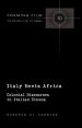 Italy Meets Africa:Colonial Discourses in Italian Cinema