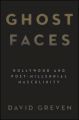 Ghost Faces:Hollywood and Post-Millennial Masculinity