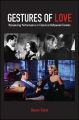 Gestures of Love:Romancing Performance in Classical Hollywood Cinema