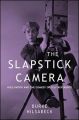 The Slapstick Camera:Hollywood and the Comedy of Self-Reference