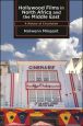 Hollywood Films in North Africa and the Middle East:A History of Circulation