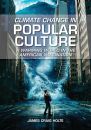 Climate Change in Popular Culture:A Warming World in the American Imagination