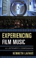 Experiencing Film Music:A Listener's Companion