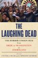 The Laughing Dead:The Horror-Comedy Film from Bride of Frankenstein to Zombieland