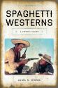 Spaghetti Westerns:A Viewer's Guide