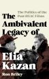 The Ambivalent Legacy of Elia Kazan:The Politics of the Post-HUAC Films