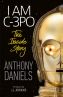 I Am C-3PO:The Inside Story