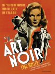 The Art of Noir:The Posters and Graphics from the Classic Era of Film Noir
