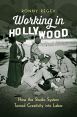 Working in Hollywood:How the Studio System Turned Creativity into Labor