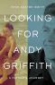 Looking for Andy Griffith:A Father's Journey