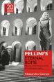 Fellini's Eternal Rome:Paganism and Christianity in the Films of Federico Fellini