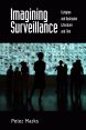 Imagining Surveillance:Eutopian and Dystopian Literature and Film