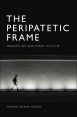 The Peripatetic Frame:Images of Walking in Film