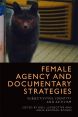 Female Agency and Documentary Strategies:Subjectivities, Identity and Activism