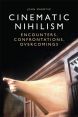 Cinematic Nihilism:Encounters, Confrontations, Overcomings