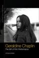 Geraldine Chaplin:The Gift of Film Performance